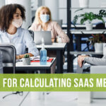 3 Tips for Calculating SaaS Metrics