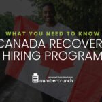 Canada Recovery Hiring Program: What You Need to Know