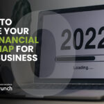 10 Tips to Create Your 2022 Financial Roadmap for Your Business